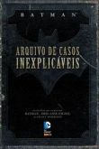 Batman - Arquivos de Casos Inexplicáveis